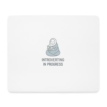 Introverting in Progress – For quiet hours - Mouse Pad (horizontal) - white - Front