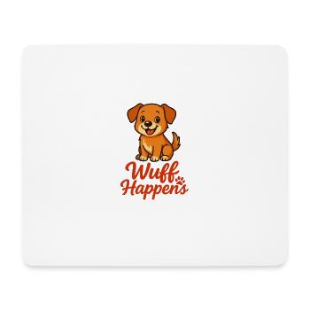 Wuff Happens...mega cutes Hundedesign - Mousepad (Querformat) - Weiß - Vorne