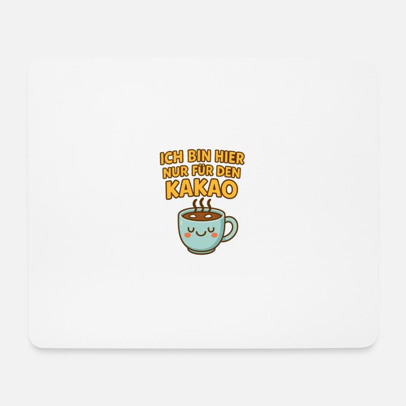 Ich bin hier nur für den Kakao - Mousepad (Querformat) - Weiß