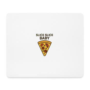 Slice Slice Baby Motivational Design - Mousepad (Querformat) - Weiß - Vorne