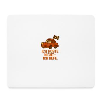 Ich_Roste_nicht_ich_Reife - Mousepad (Querformat) - Weiß - Vorne