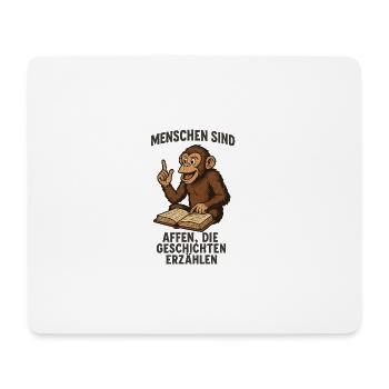 Menschen sind Affen, die Geschichten erzählen - Mousepad (Querformat) - Weiß - Vorne