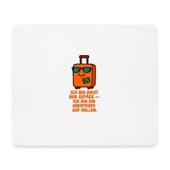 Ich_bin_nicht_nur_Gepack_ich_bin_ein_Abenteuer_ - Mousepad (Querformat) - Weiß - Vorne