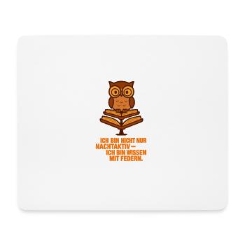 Ich_bin_nicht_nur_Nachtaktiv_ich_bin_wissen_mit - Mousepad (Querformat) - Weiß - Vorne
