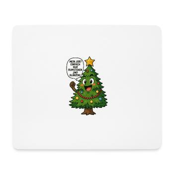 Funny Christmas Tree Saying - Mouse Pad (horizontal) - white - Front