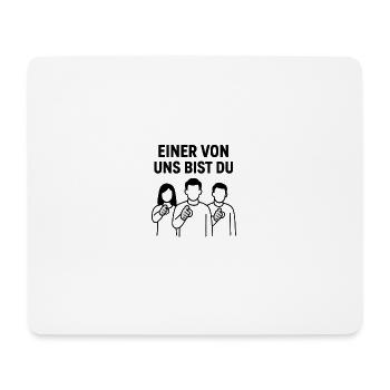 Einer_von_uns_bist_du - Mouse Pad (horizontal) - white - Front
