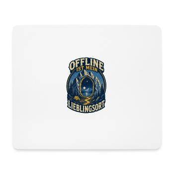 Offline ist mein Lieblingsort – Outdoor - Mousepad (Querformat) - Weiß - Vorne