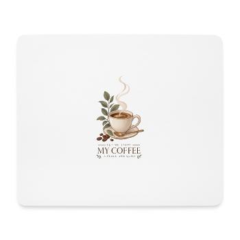 Let Me Enjoy My Coffee in Peace and Quiet - Mouse Pad (horizontal) - white - Front