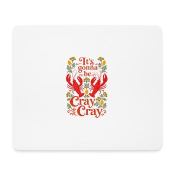 Crayfish party - It's going to be cray cray - Mouse Pad (horizontal) - white - Front