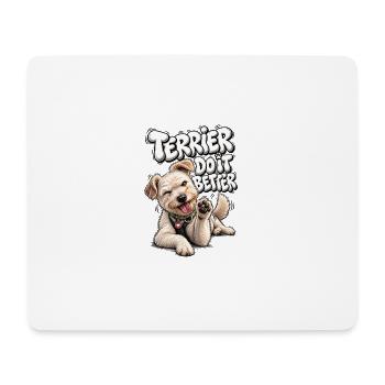 Terrier Do It Better Spruch - Mousepad (Querformat) - Weiß - Vorne