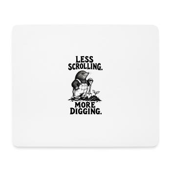 Weniger Scrollen, mehr Graben – Gartenmaulwurf - Mousepad (Querformat) - Weiß - Vorne