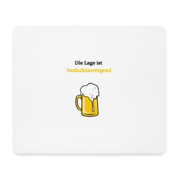 Die Lage Ist Besäufniserregend Ich Trinke Gerne - Mousepad (Querformat) - Weiß - Vorne