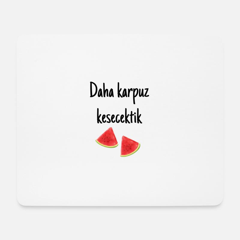 Daha karpuz kesecektik/ türkisch Spruch - Mousepad (Querformat) - Weiß