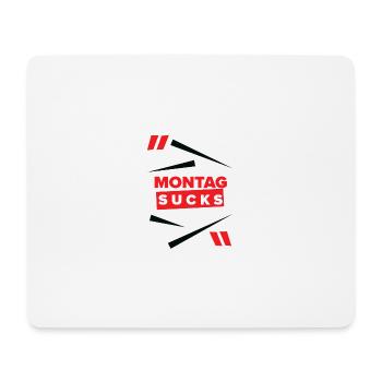 Montag sucks oder ist Montag Dein Lieblingstag? - Mousepad (Querformat) - Weiß - Vorne