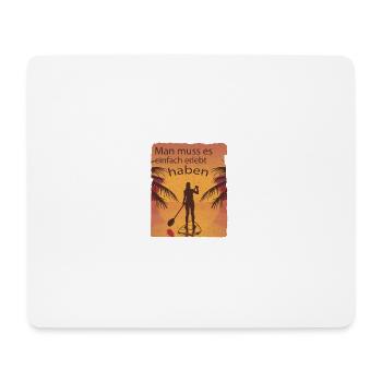 Man muss es einfach erlebt haben Man muss es einfa - Mousepad (Querformat) - Weiß - Vorne