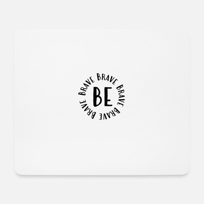 Be brave - Mouse Pad (horizontal) - white