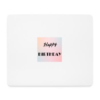 BIRTHDAY,HAPPY BIRTHDAY,HAPPY BIRTHDAY - Mouse Pad (horizontal) - white - Front