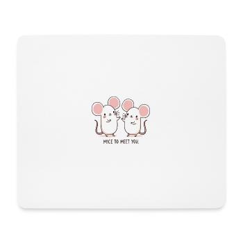 Mice to meet you Maus - Mouse Pad (horizontal) - white - Front