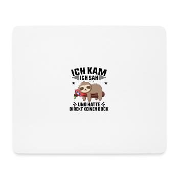 Ich kam Ich sah und hatte direkt keine Bock - Mousepad (Querformat) - Weiß - Vorne