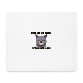 Katze - Einer von und beiden ist schlauer als du - Mousepad (Querformat) - Weiß - Vorne