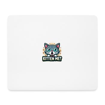 Are you kitten me? - Mousepad (Querformat) - Weiß - Vorne
