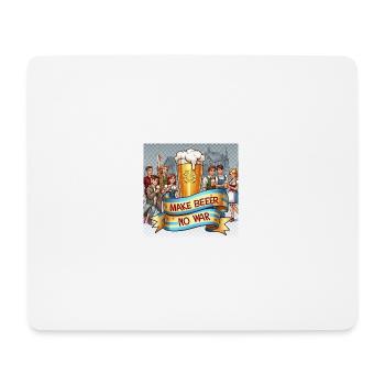 Make Beer no War 5 - Mousepad (Querformat) - Weiß - Vorne