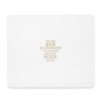 Ich bin kein Klugscheisser Spruch - Mousepad (Querformat) - Weiß - Vorne