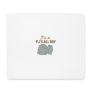 PJ'S All Day – Lazing around in your pyjamas - Mouse Pad (horizontal) - white - Front