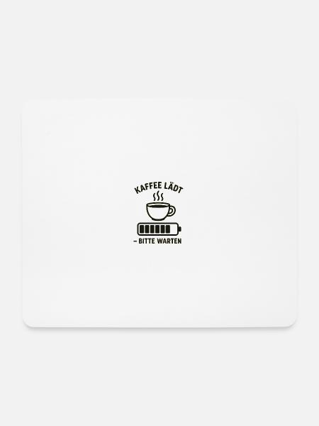 Kaffee lädt – bitte warten - Mousepad (Querformat) - Weiß
