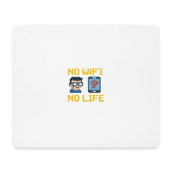 No WiFi, No Life - Mouse Pad (horizontal) - white - Front