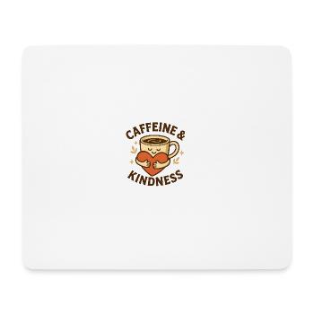Caffeine and Kindness - Mouse Pad (horizontal) - white - Front