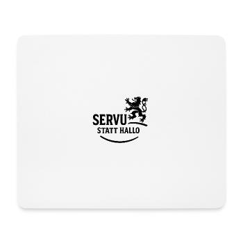 Servus statt Hallo – Bavarian dialect saying - Mouse Pad (horizontal) - white - Front