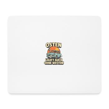 Osten läuft auch ohne Westen - Mousepad (Querformat) - Weiß - Vorne