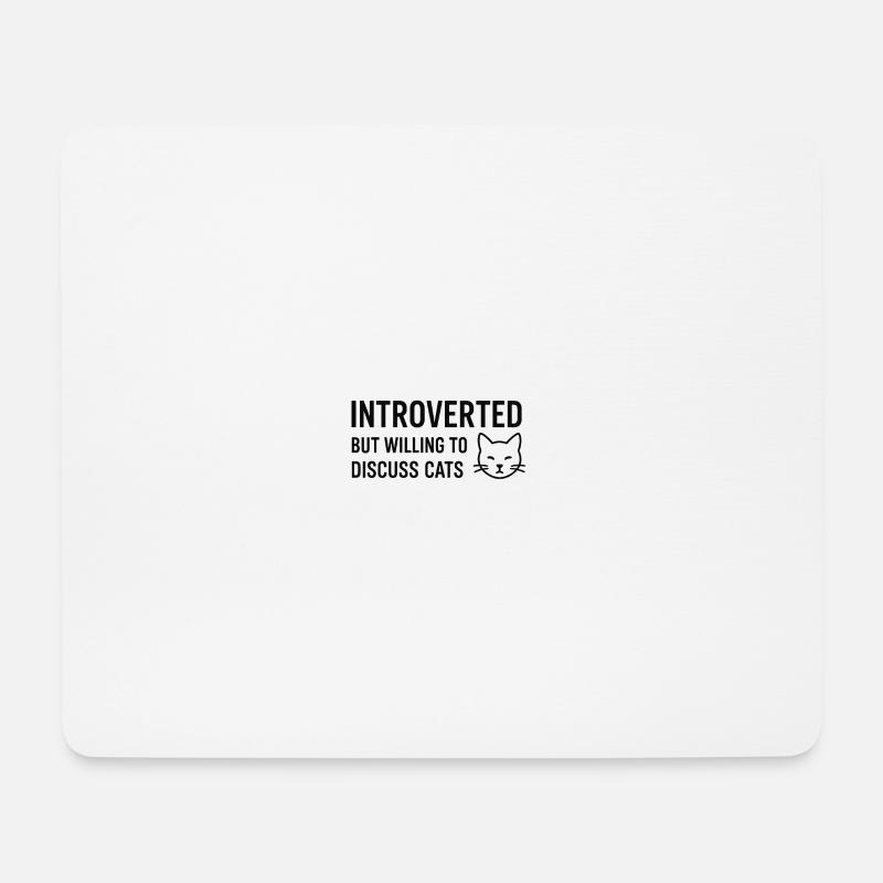 Introverted but Willing to Discuss Cats - Mousepad (Querformat) - Weiß