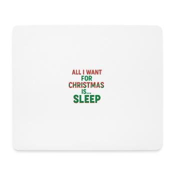 All I Want For Christmas Is Sleep - Tapis de souris (format paysage) - blanc - Devant