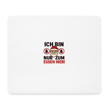 I'm only here to eat Anti Christmas - Mouse Pad (horizontal) - white - Front