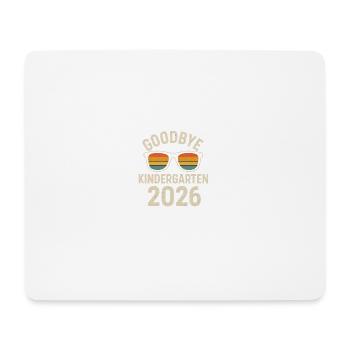 Goodbye Kindergarten 2026 – Daycare Farewell - Mouse Pad (horizontal) - white - Front