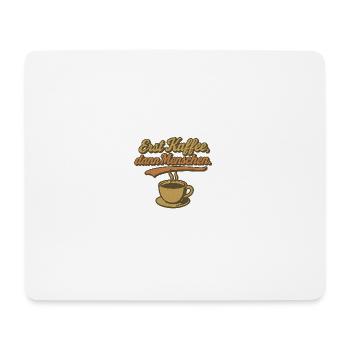 Erst Kaffee, dann Menschen - Mousepad (Querformat) - Weiß - Vorne