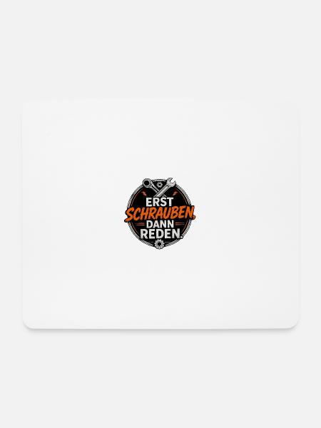 Erst Schrauben, Dann Reden - Mousepad (Querformat) - Weiß