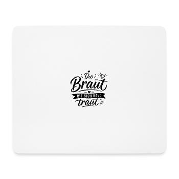 Die Braut die sich bald traut -  JGA & Hochzeit - Mousepad (Querformat) - Weiß - Vorne
