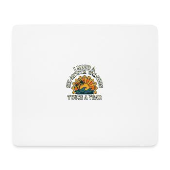 Ich brauche zweimal im Jahr einen sechsmonatigen Urlaub Retro Sun - Mousepad (Querformat) - Weiß - Vorne