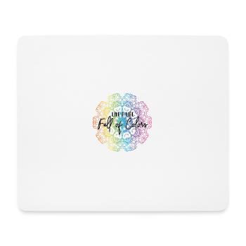 Live a life full of colors - Mouse Pad (horizontal) - white - Front