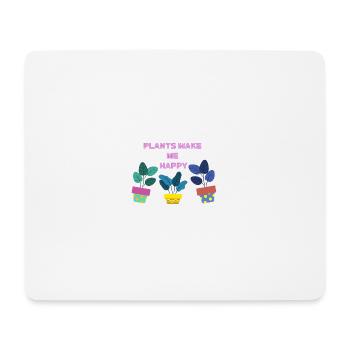 Plants make me happy - Mouse Pad (horizontal) - white - Front