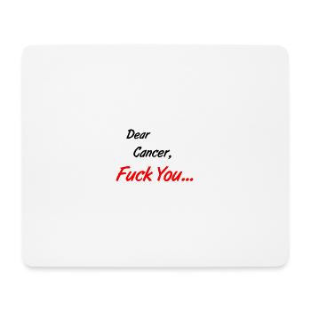 Dear Cancer Fuck you - Mousepad (Querformat) - Weiß - Vorne
