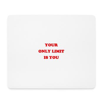 Your only limit is YOU - Mousepad (Querformat) - Weiß - Vorne