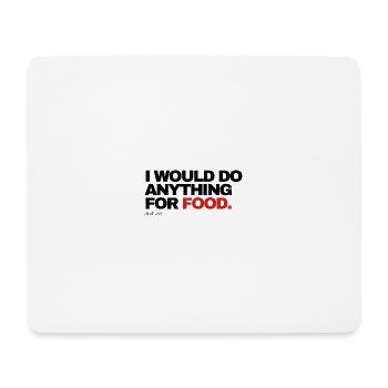 #anythingforfood - Mousepad (Querformat) - Weiß - Vorne