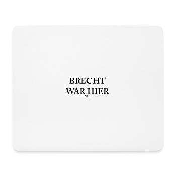BRECHT WAR HIER nie - Mousepad (Querformat) - Weiß - Vorne