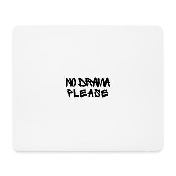 No Drama Please - Mouse Pad (horizontal) - white - Front