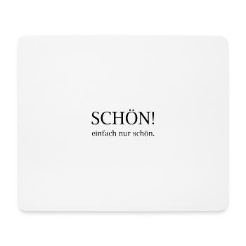 Schön! einfach nur schhön - Mousepad (Querformat) - Weiß - Vorne