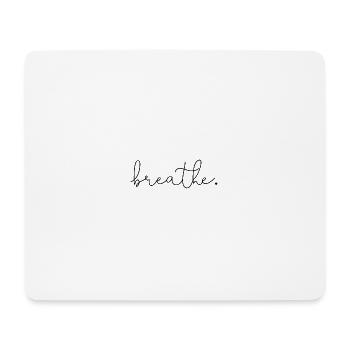 breathe - Mousepad (Querformat) - Weiß - Vorne